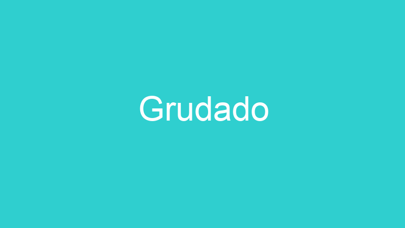 Grudado