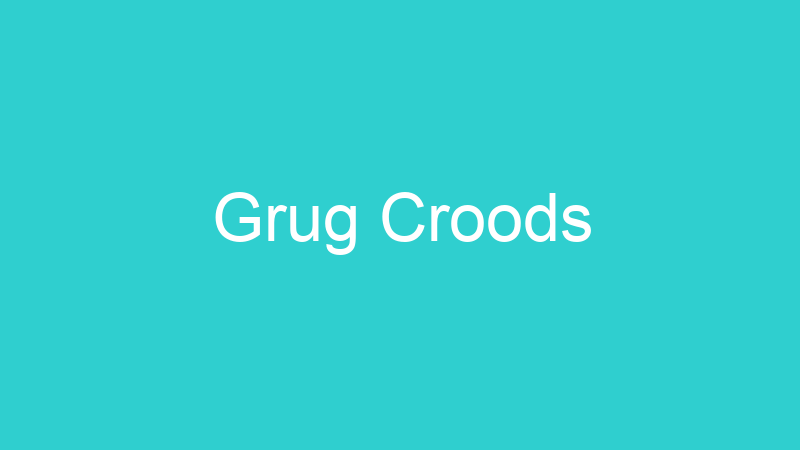 Grug Croods