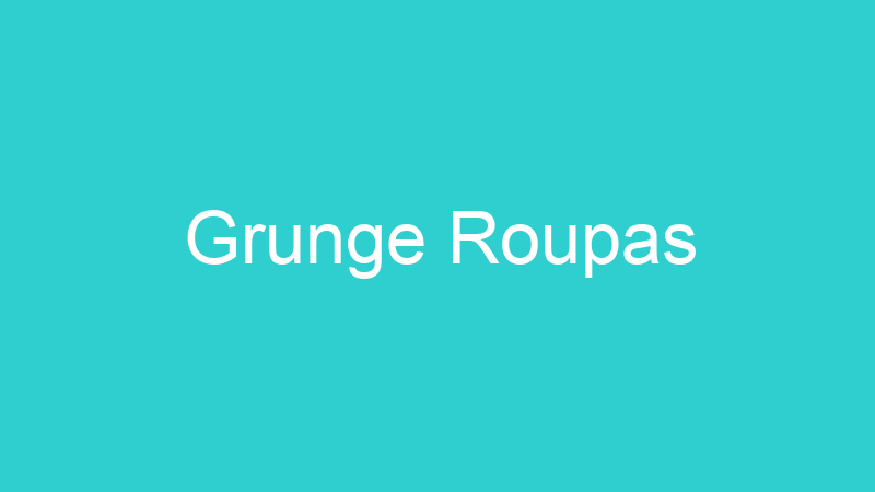 Grunge Roupas