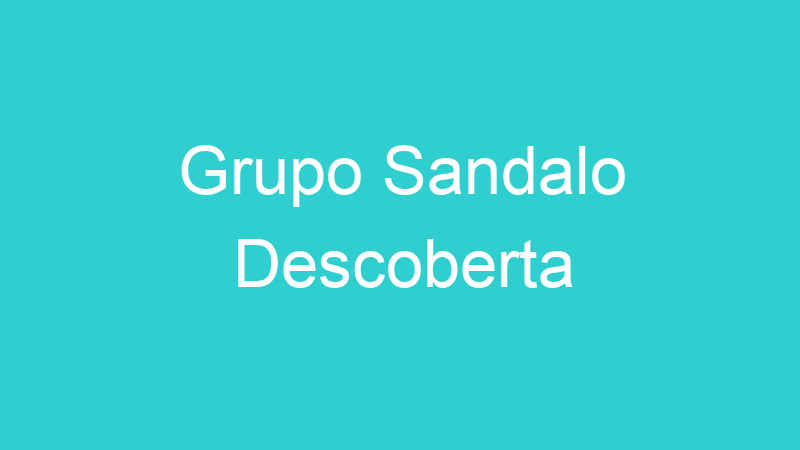 Grupo Sandalo Descoberta