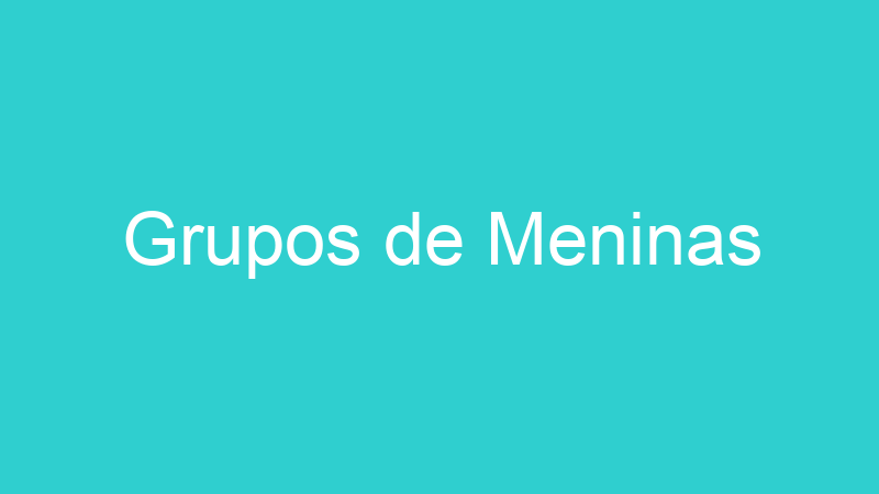 Grupos de Meninas