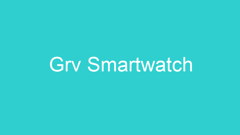 Grv Smartwatch