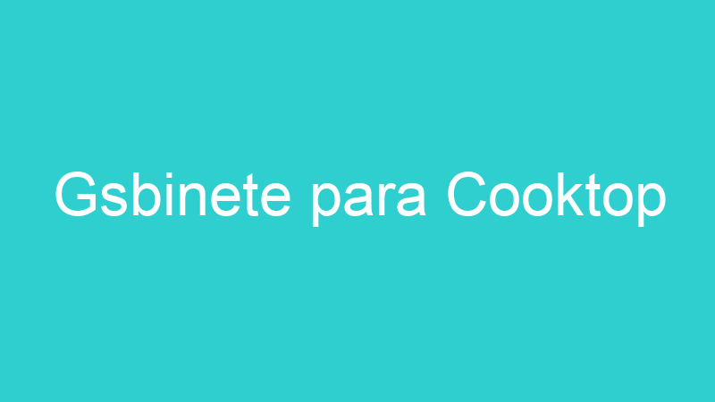 Gsbinete para Cooktop
