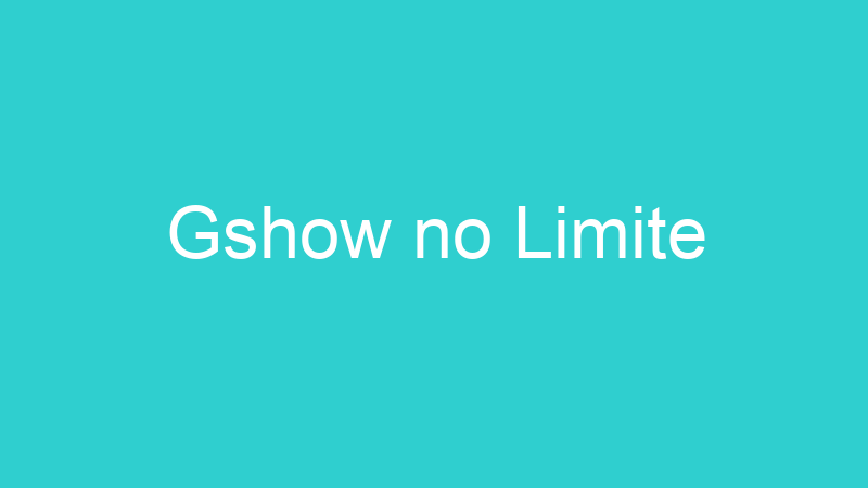 Gshow no Limite