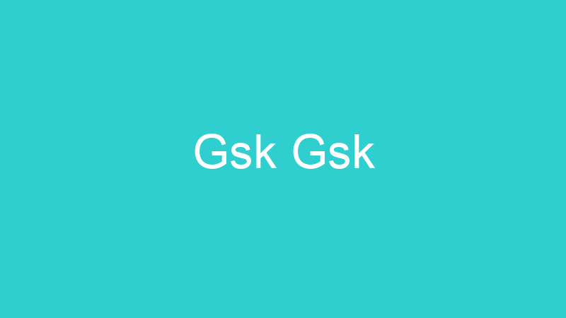 Gsk Gsk