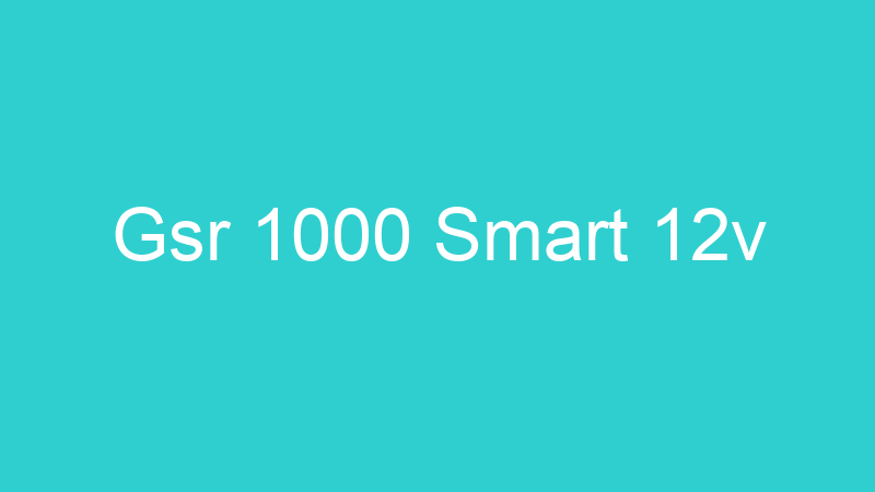 Gsr 1000 Smart 12v