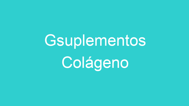 Gsuplementos Colágeno