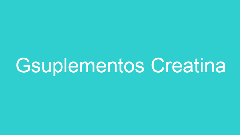 Gsuplementos Creatina