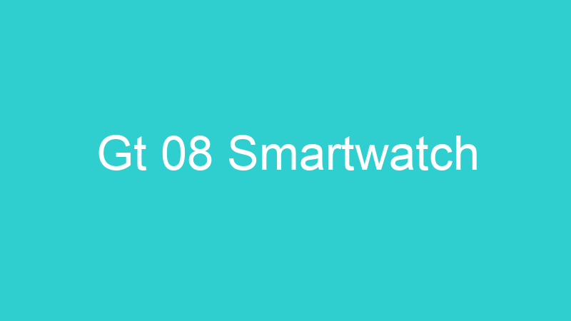 Gt 08 Smartwatch