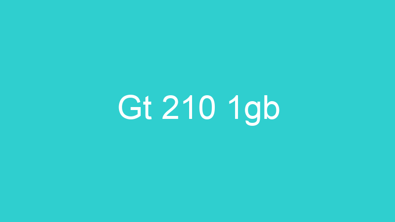 Gt 210 1gb