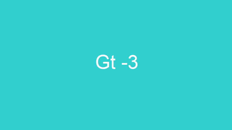 Gt -3