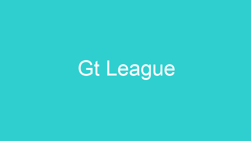 Gt League