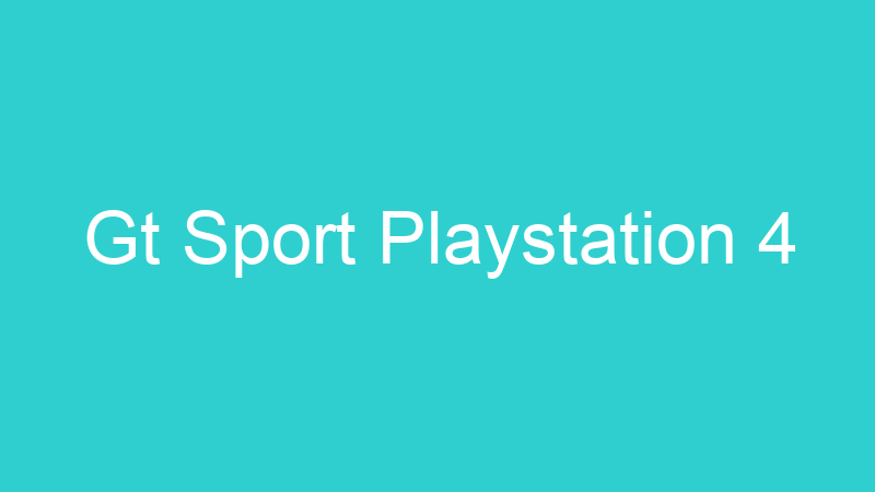 Gt Sport Playstation 4