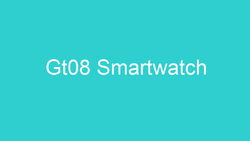 Gt08 Smartwatch