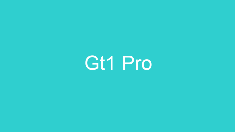 Gt1 Pro