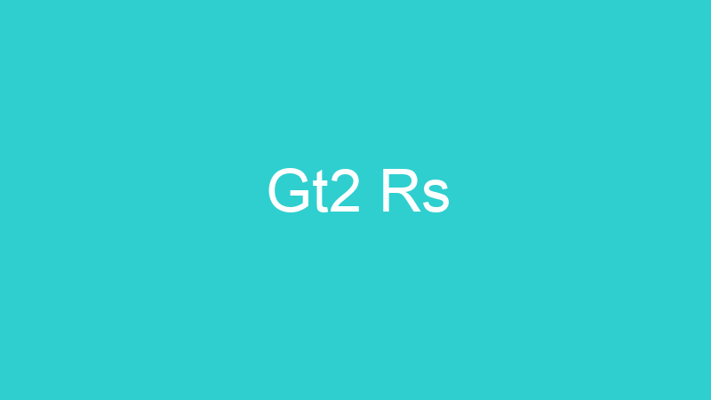 Gt2 Rs