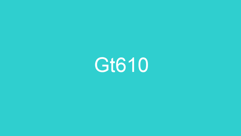 Gt610