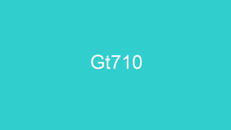 Gt710