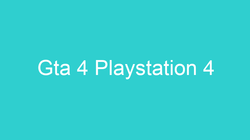 Gta 4 Playstation 4