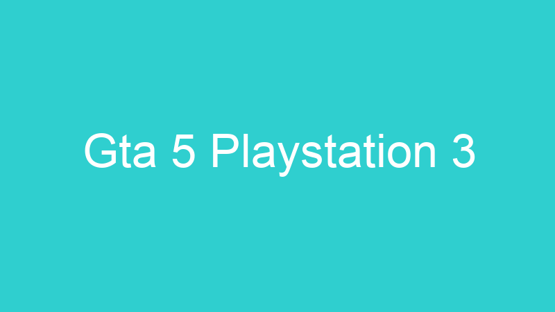 Gta 5 Playstation 3