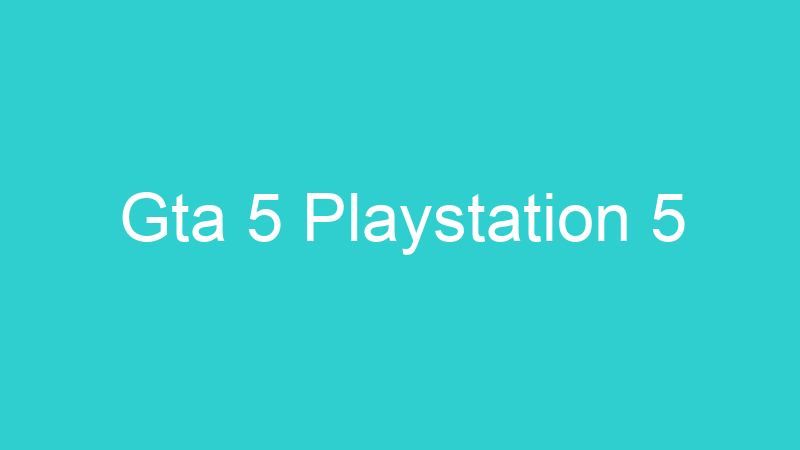 Gta 5 Playstation 5