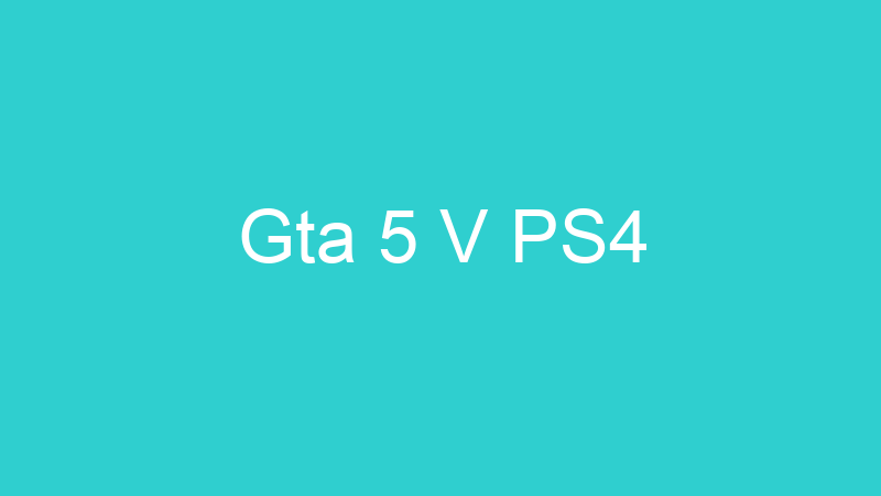 Gta 5 V PS4