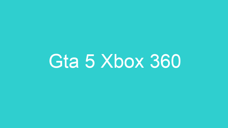 Gta 5 Xbox 360