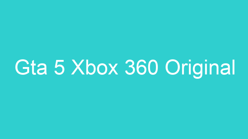 Gta 5 Xbox 360 Original