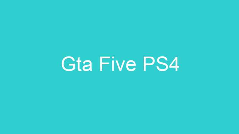 Gta Five PS4