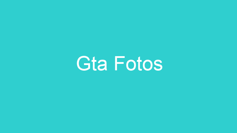 Gta Fotos
