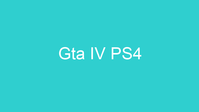 Gta IV PS4