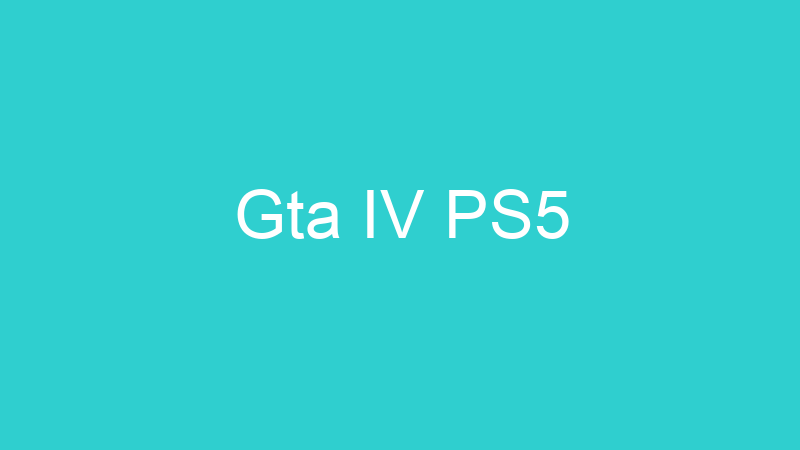 Gta IV PS5