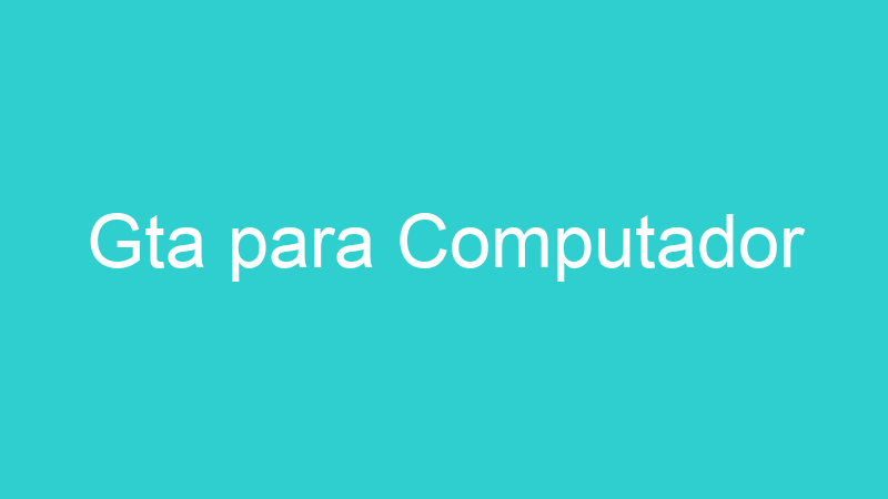 Gta para Computador