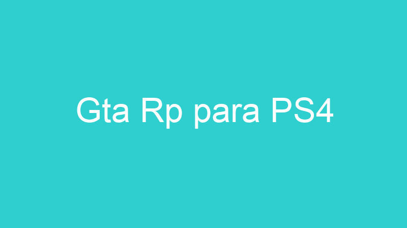 Gta Rp para PS4