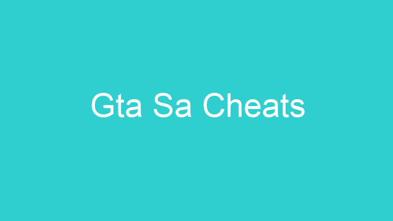 Gta Sa Cheats