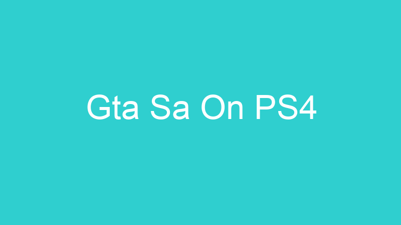 Gta Sa On PS4