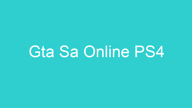 Gta Sa Online PS4