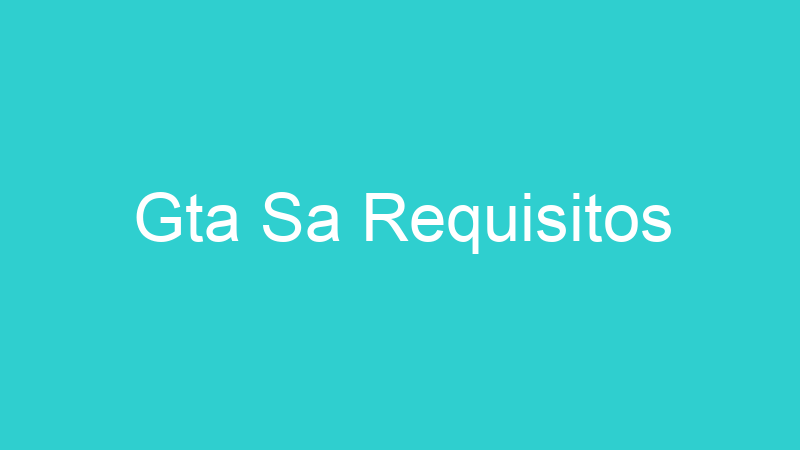 Gta Sa Requisitos