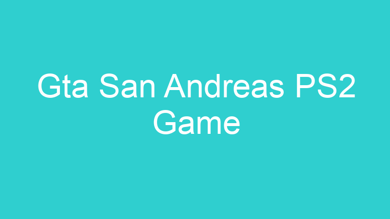 Gta San Andreas PS2 Game