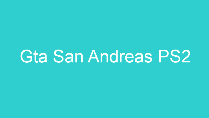 Gta San Andreas PS2