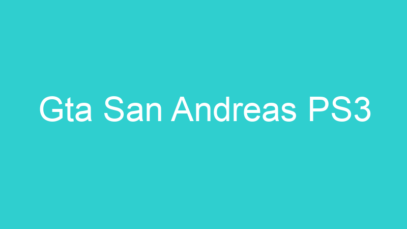 Gta San Andreas PS3
