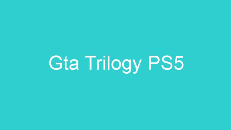 Gta Trilogy PS5