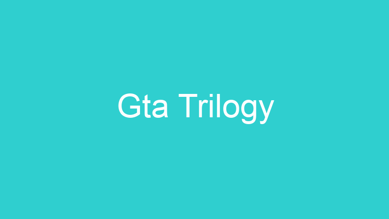 Gta Trilogy