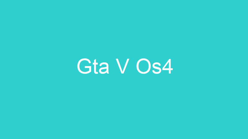Gta V Os4