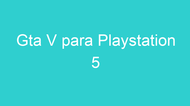 Gta V para Playstation 5