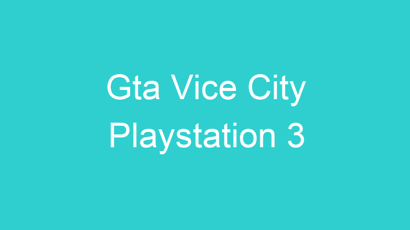 Gta Vice City Playstation 3