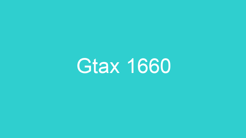 Gtax 1660