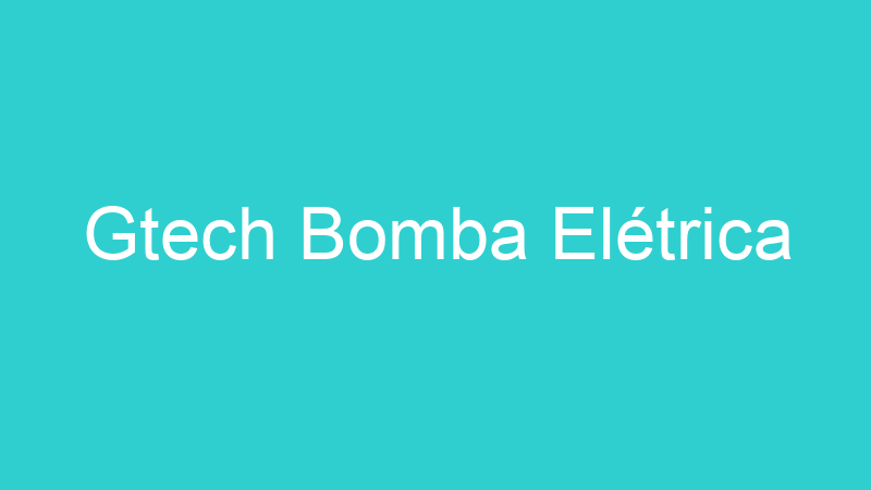Gtech Bomba Elétrica