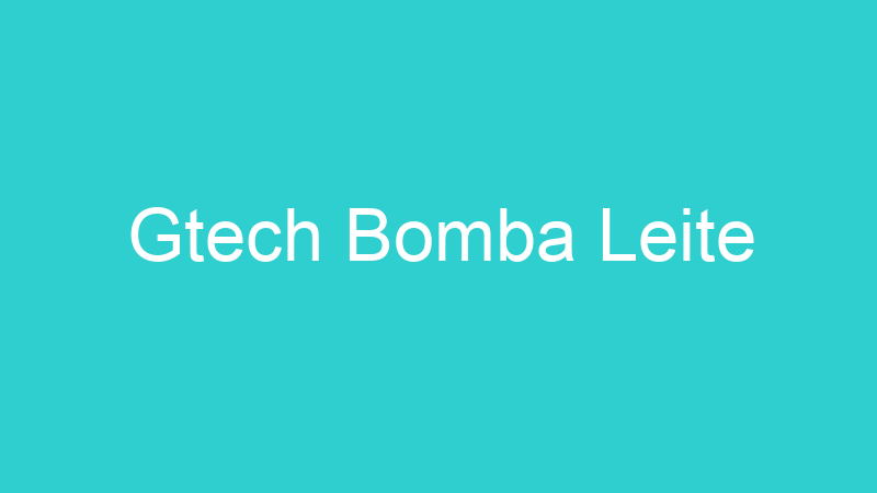 Gtech Bomba Leite