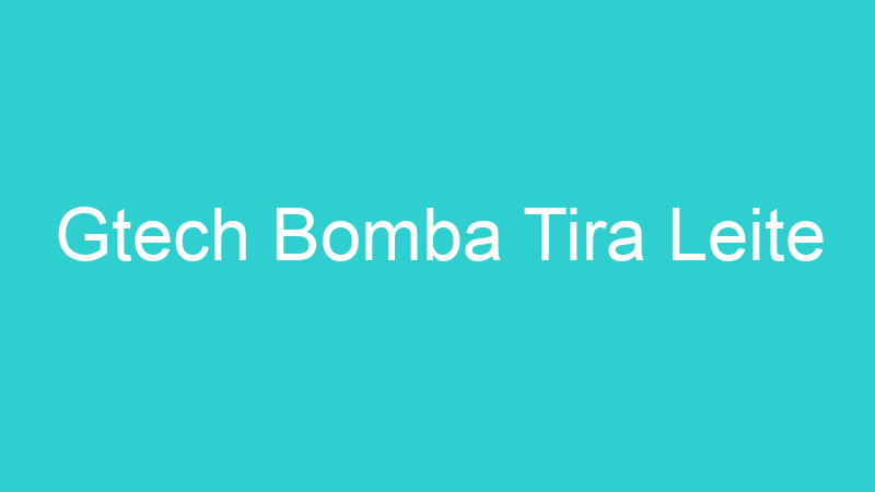 Gtech Bomba Tira Leite